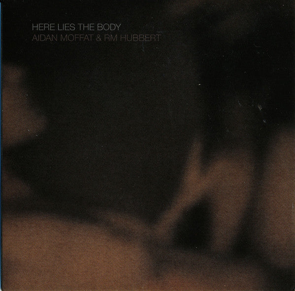 Aidan Moffat & RM Hubbert : Here Lies The Body (CD, Album)