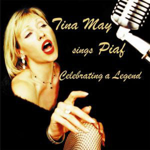 Tina May : Tina May Sings Piaf (CD, Album)