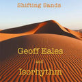 Geoff Eales & Isorhythm : Shifting Sands  (CD, Album)