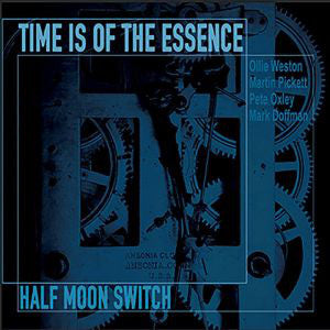 Time Is Of The Essence : Half Moon Switch  (CD, Album)