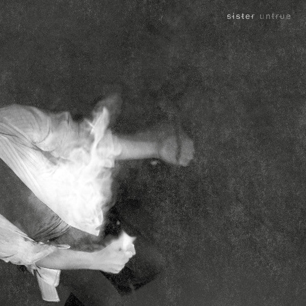 s̶i̶s̶t̶e̶r̶ : Untrue  (LP, Album)