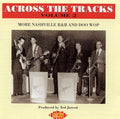 Various : Across The Tracks Volume 2: More Nashville R&B And Doo Wop  (CD, Comp, Mono)
