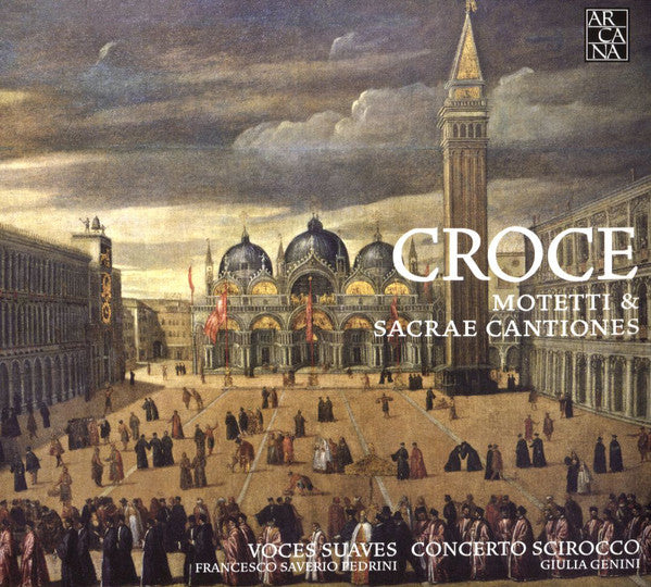 Giovanni Croce, Voces Suaves, Francesco Saverio Pedrini, Concerto Scirocco, Giulia Genini : Motetti & Sacrae Cantiones (CD, Album)