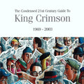 King Crimson : The Condensed 21st Century Guide To King Crimson 1969 - 2003 (2xHDCD, Comp)