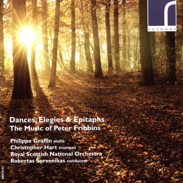 Peter Fribbins, Philippe Graffin, Christopher Hart (2), Royal Scottish National Orchestra, Robertas Šervenikas : Dances, Elegies & Epitaphs: The Music Of Peter Fribbins (CD, Album)