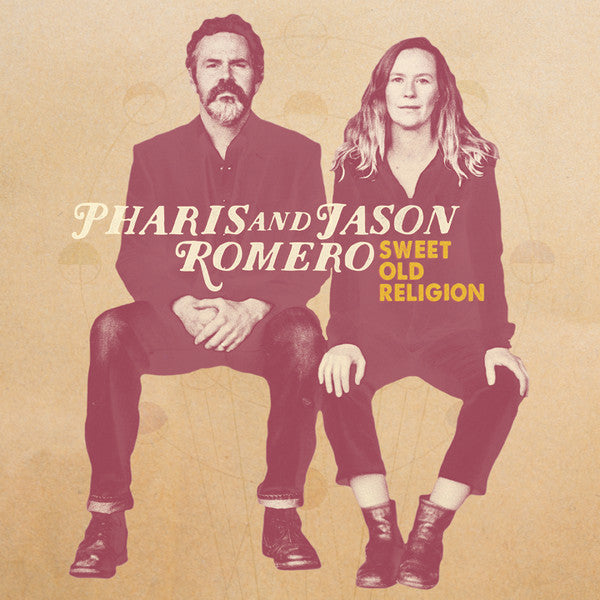 Pharis & Jason Romero : Sweet Old Religion (CD, Album)