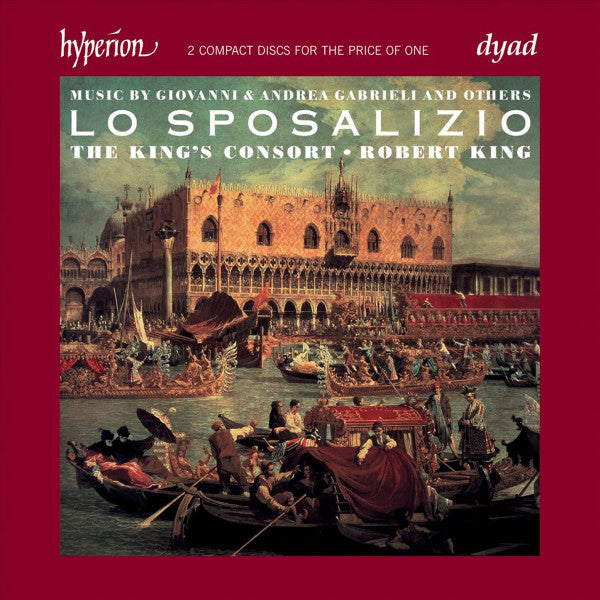 The King's Consort, Robert King (9) : Lo Sposalizio. Music By Giovanni & Andrea Gabrieli And Others (2xCD, Album, RE)