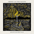 Above Us The Waves (2) : Rough On High Seas  (CD, Album, Dig)
