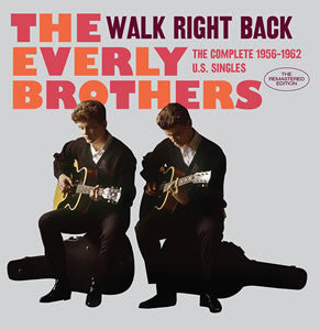 The Everly Brothers* : Walk Right Back: The Complete 1956-1962 U.S. Singles (2xCD, Comp)