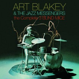 Art Blakey & The Jazz Messengers : The Complete 3 Blind Mice (2xCD, Comp, RE, RM)