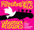 Enzo Pietropaoli Wire Trio : Woodstock Reloaded (CD, Album)