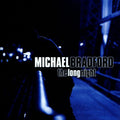 Michael Bradford : The Long Night (CD, Album)