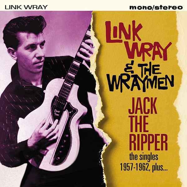 Link Wray & The Wraymen* : Jack The Ripper - The Singles 1957-1962 Plus... (CD, Comp)