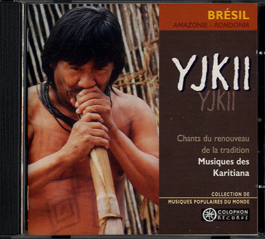 Various : Yjkii - Chants Du Renouveau De La Tradition - Musiques Des Karitiana (CD, Album, Ltd, Num)