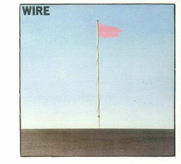 Wire : Pink Flag (CD, Album, RE, RM, Dig)