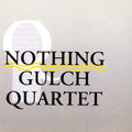 Nothing Gulch Quartet : Nothing Gulch Quartet (CD, Album)