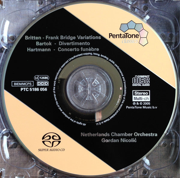Benjamin Britten / Béla Bartók / Karl Amadeus Hartmann - Netherlands Chamber Orchestra, Gordan Nikolitch : Frank Bridge Variations / Divertimento / Concerto Funèbre (SACD, Hybrid, Multichannel, Album)