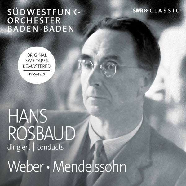 Südwestfunkorchester Baden-Baden, Hans Rosbaud, Carl Maria von Weber, Felix Mendelssohn-Bartholdy : Hans Rosbaud Conducts Weber, Mendelssohn (CD, Album, Mono, RM)