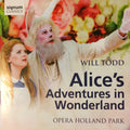 Will Todd - Opera Holland Park : Alice's Adventures In Wonderland (CD, Album)