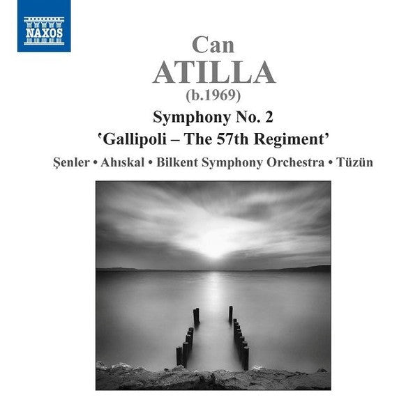 Can Atilla, Onur Şenler, Angela Ahıskal, Bilkent Symphony Orchestra, Burak Tüzün : Symphony No. 2, "Gallipoli - The 57th Regiment" (CD, Album)