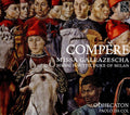 Loyset Compère, Odhecaton (2), Paolo Da Col : Missa Galeazescha: Music For The Duke Of Milan (CD, Album)