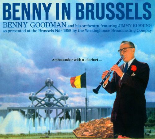 Benny Goodman And His Orchestra Featuring Jimmy Rushing : Benny In Brussels (CD, Album, RE, wit)