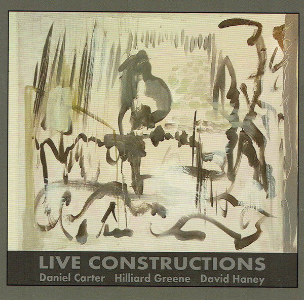 Daniel Carter, Hilliard Greene, David Haney (2) : Live Constructions (CD, Album)