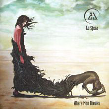 La Sfera : Where Man Breaks (CD, Album)