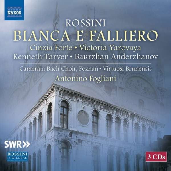 Gioacchino Rossini - Cinzia Forte •  Victoria Yarovaya •  Kenneth Tarver •  Baurzhan Anderzhanov •  Camerata Bach Choir, Poznań •  Virtuosi Brunensis, Antonino Fogliani : Bianca E Falliero (3xCD, Album)