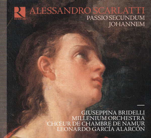 Alessandro Scarlatti, Giuseppina Bridelli, Millenium Orchestra, Choeur De Chambre De Namur, Leonardo Garcia Alarcón, Salvo Vitale : Passio Secundum Johannem (CD, Album)