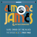 Elmore James & His Broomdusters : Slide Order Of The Blues - The Singles As & Bs 1952-1962 (2xCD, Comp, Mono)