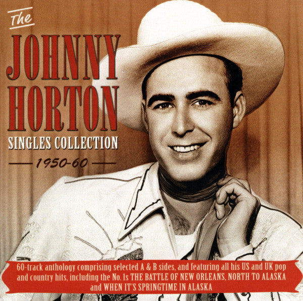 Johnny Horton : The Johnny Horton Singles Collection 1950-60 (2xCDr, Comp)