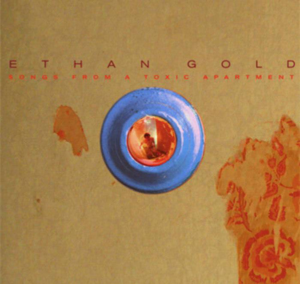 Ethan Gold : Songs From A Toxic Apartment (CD, Album)