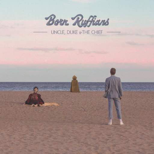 Born Ruffians : Uncle, Duke & The Chief (CD, Album, Dig)