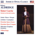 Robert Aldridge, Adriana Zabala, Keith Phares, Matt Morgan (10), Alisa Jordheim, Stephen Cunningham (3), Florentine Opera Chorus, Florentine Opera Company, Milwaukee Symphony Orchestra, William Boggs : Sister Carrie (2xCD, Album)