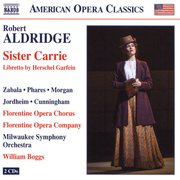 Robert Aldridge, Adriana Zabala, Keith Phares, Matt Morgan (10), Alisa Jordheim, Stephen Cunningham (3), Florentine Opera Chorus, Florentine Opera Company, Milwaukee Symphony Orchestra, William Boggs : Sister Carrie (2xCD, Album)