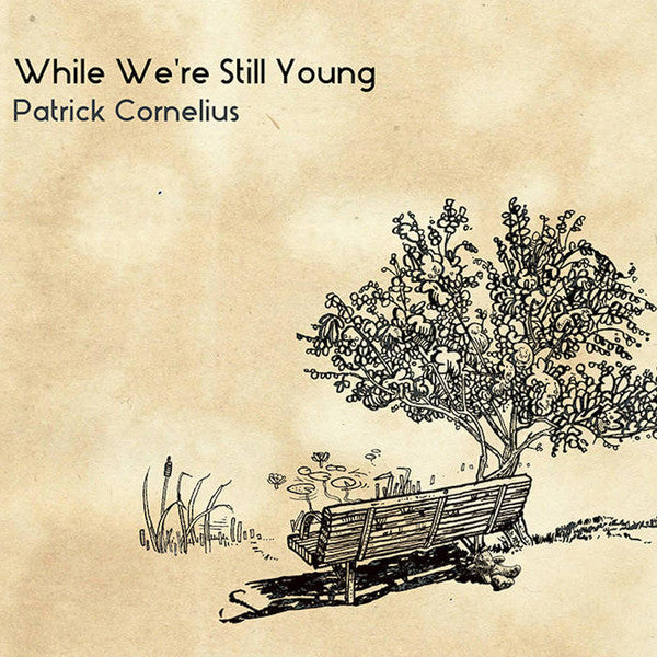 Patrick Cornelius : While We're Still Young (CD, Album)