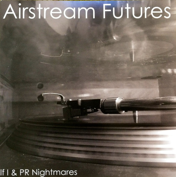 Airstream Futures : If I & PR Nightmares (7", Ltd, Ran)
