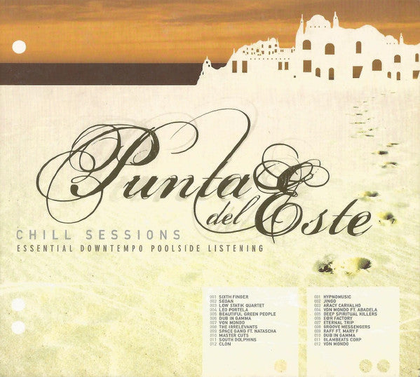 Various : Punta Del Este [Chill Sessions] (Essential Downtempo Poolside Listening) (2xCD, Comp)