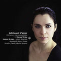 L'Estro D'Orfeo, Leonor De Lera, Claudio Monteverdi | Biagio Marini | Barbara Strozzi | Marco Uccellini | Francesco Cavalli | Tarquinio Merula | Riccardo Rognoni : Altri Canti D'Amor (CD, Album)