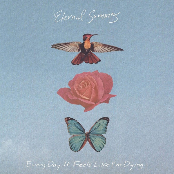 Eternal Summers : Every Day It Feels Like I'm Dying... (LP, Album)
