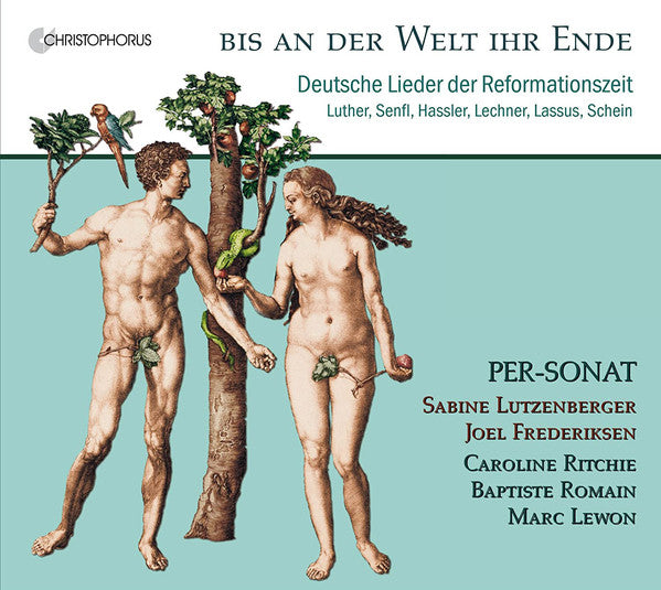 Martin Luther (3), Ludwig Senfl, Hans Leo Haßler, Leonhard Lechner, Roland de Lassus, Johann Hermann Schein, Per-Sonat, Sabine Lutzenberger, Joel Frederiksen, Caroline Ritchie, Baptiste Romain, Marc Lewon : Bis An Der Welt Ihr Ende: Deutsche Lieder Der Reformationszeit (CD, Album)