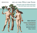 Martin Luther (3), Ludwig Senfl, Hans Leo Haßler, Leonhard Lechner, Roland de Lassus, Johann Hermann Schein, Per-Sonat, Sabine Lutzenberger, Joel Frederiksen, Caroline Ritchie, Baptiste Romain, Marc Lewon : Bis An Der Welt Ihr Ende: Deutsche Lieder Der Reformationszeit (CD, Album)
