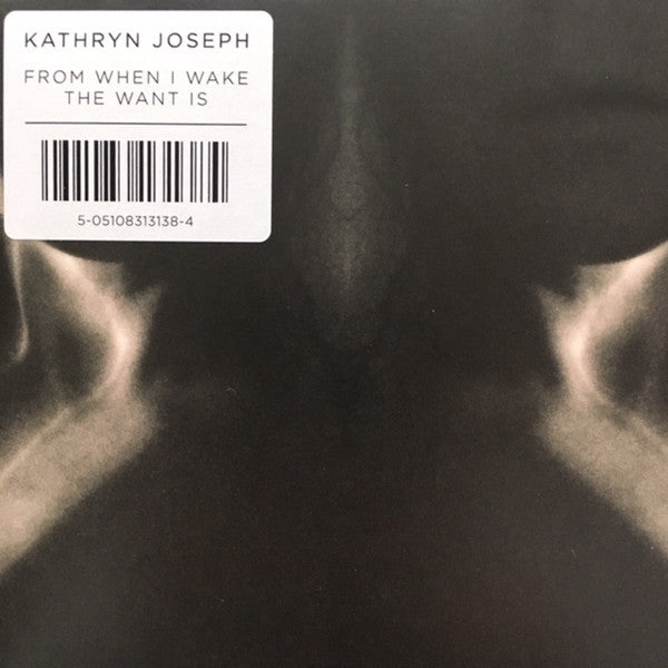 Kathryn Joseph : From When I Wake The Want Is (CD, Album)