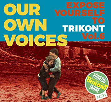 Various : Our Own Voices - Expose Yourself To Trikont Vol. 6 (3xCD, Comp)