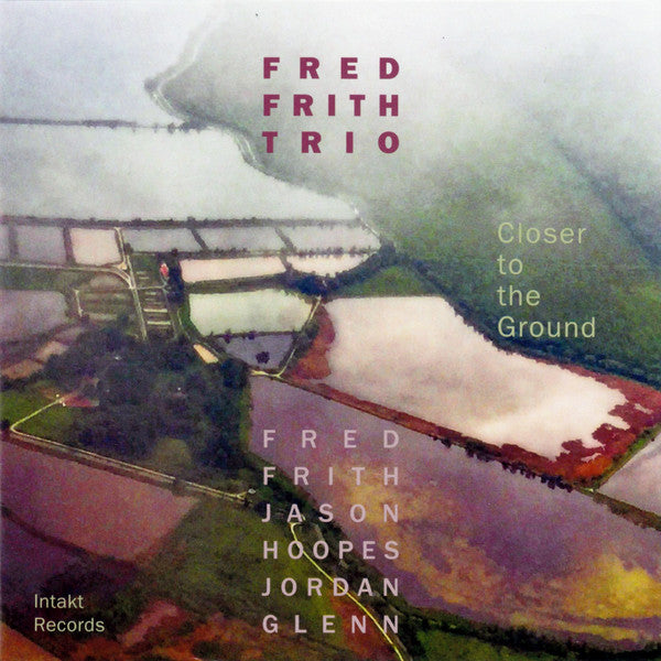 Fred Frith Trio : Closer To The Ground (CD, Album)