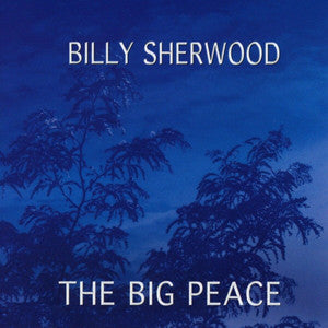 Billy Sherwood : The Big Peace (CD, Album, RE)