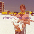 Daniel Carlson : Me You You Me (CD, Album)