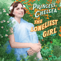 Princess Chelsea : The Loneliest Girl (LP, Album, Ltd, Ora)
