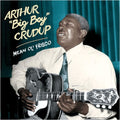 Arthur "Big Boy" Crudup : Mean Ol' Frisco (CD, Album, RE, RM)